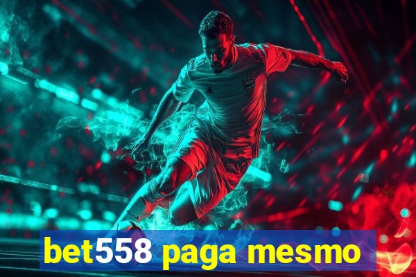 bet558 paga mesmo